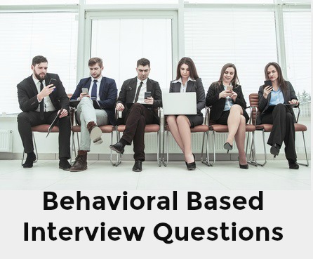 Behavioral Based Interview Questions for 7 Key Behaviors