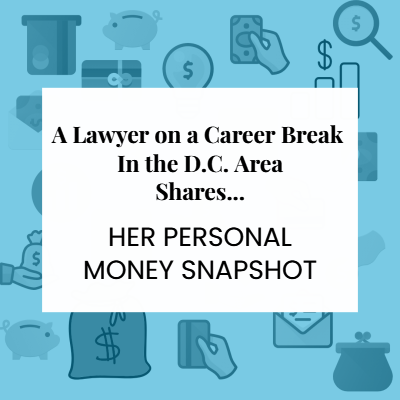 Money Snapshot: A Lawyer on a Career Break Shares Her Thoughts on Debt, Savings, and Living Frugally